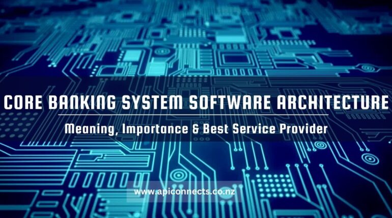 Core Banking Systems: Everything You Need to Get the Best One