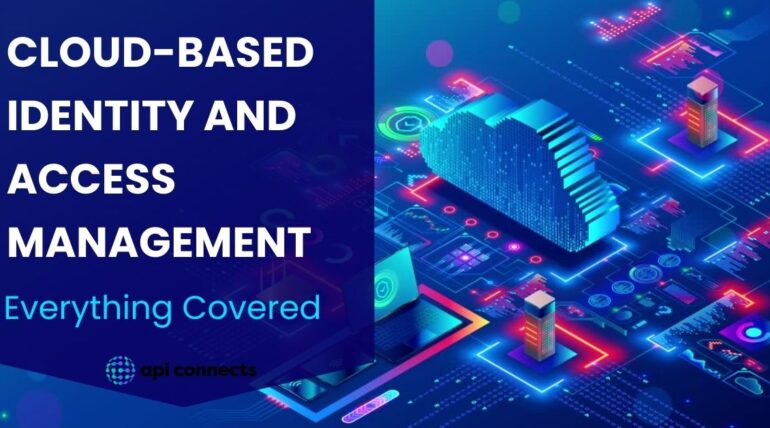 Cloud-Based Identity and Access Management: Everything Covered