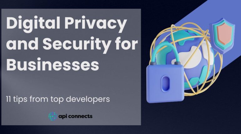 Digital Privacy and Security for Businesses: 11 Tips from Top Developers