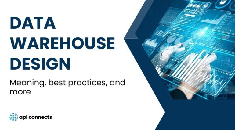 Data Warehouse Design: Meaning, Best Practices, And More