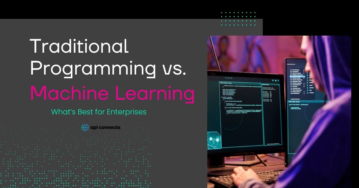 Traditional Programming vs. Machine Learning: What’s Best for ...